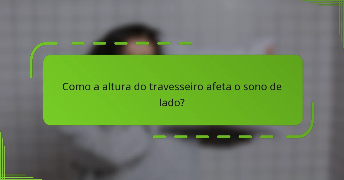 Como a altura do travesseiro afeta o sono de lado?