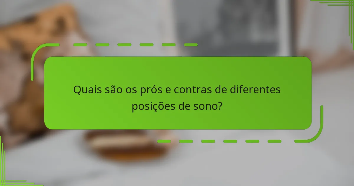 Quais são os prós e contras de diferentes posições de sono?