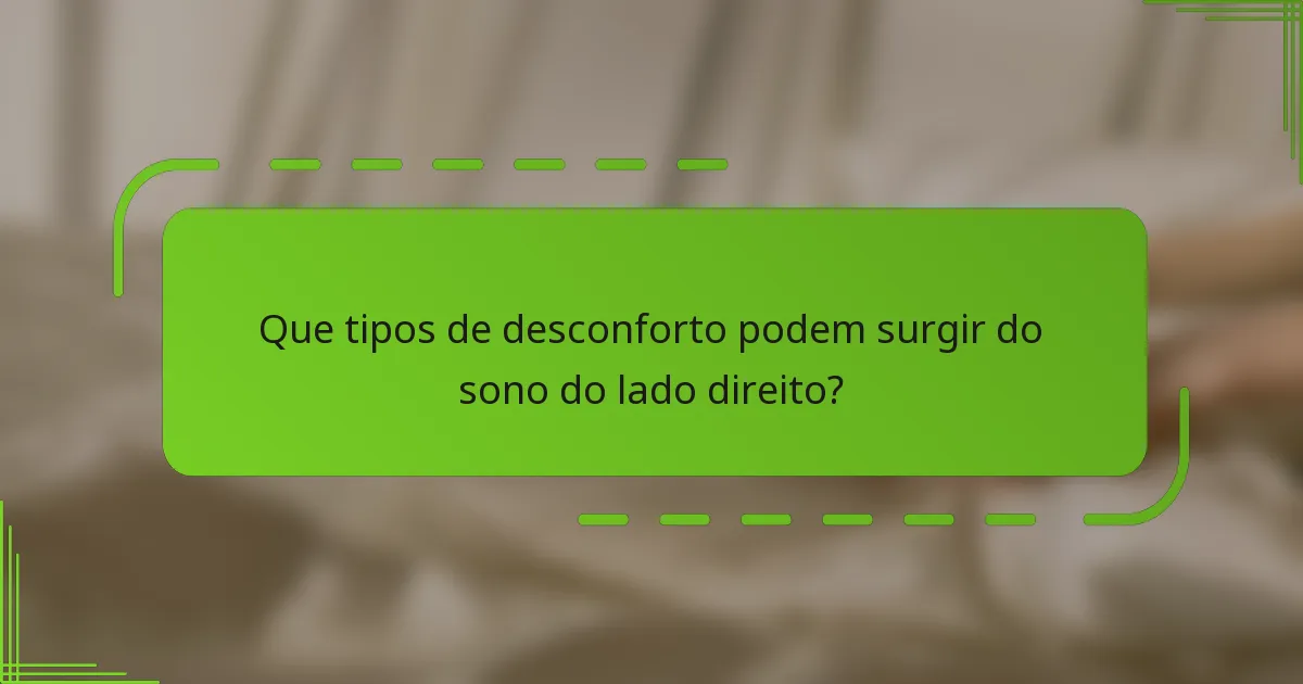 Que tipos de desconforto podem surgir do sono do lado direito?